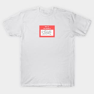 Hello, My Name is Steve T-Shirt